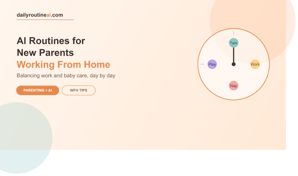 AI routine for new parents working from home